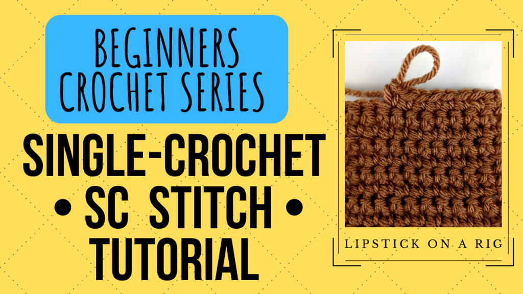 Single-Crochet Tutorial - SC Stitch - Beginners Crochet Series