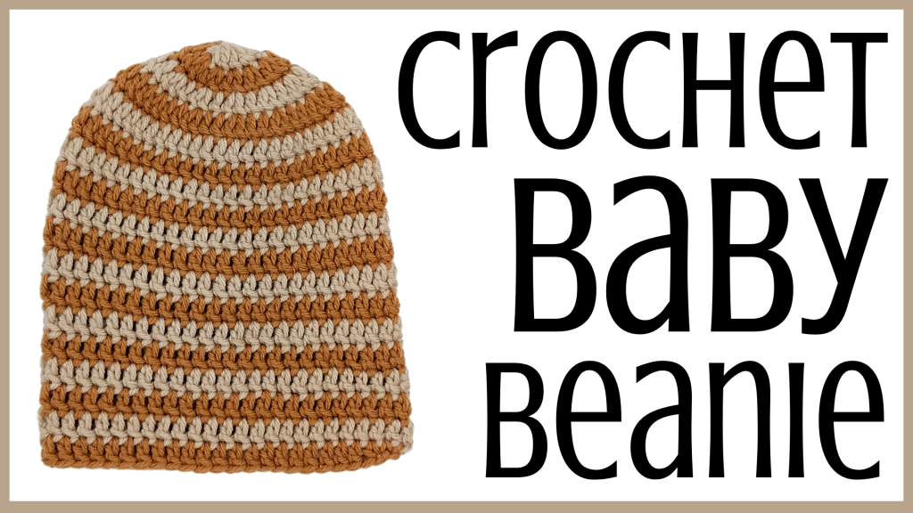 How to Crochet a Baby Beanie