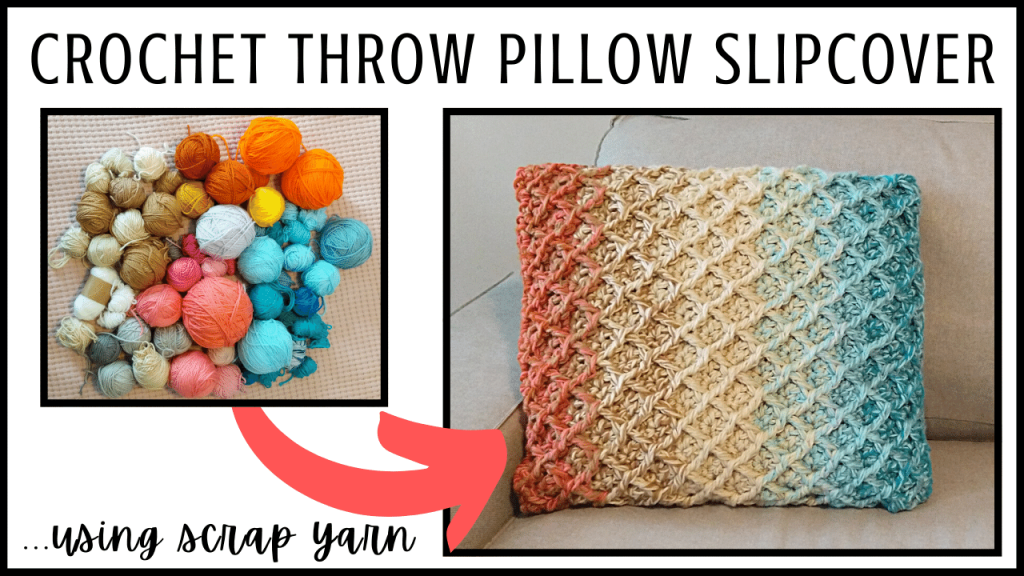 Crochet Throwpillow Cover Pattern Scrap Yarn