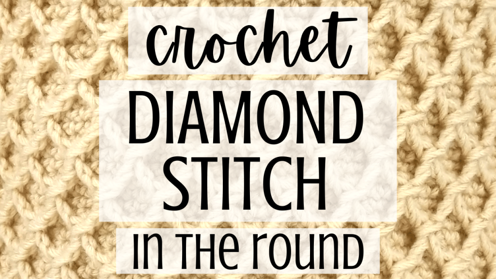Crochet Diamond Stitch Tutorial - In the Round